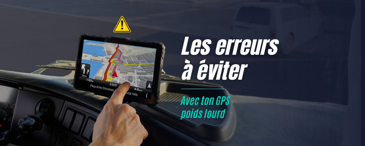 Erreurs GPS Camion : Comment les Éviter