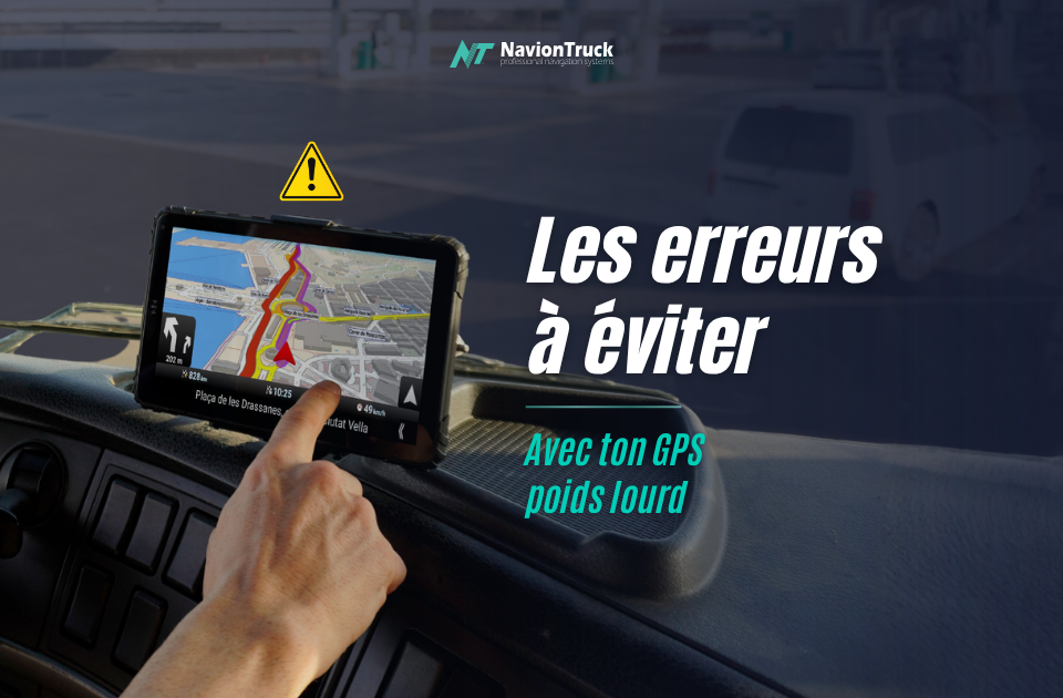 Erreurs GPS Camion : Comment les Éviter
